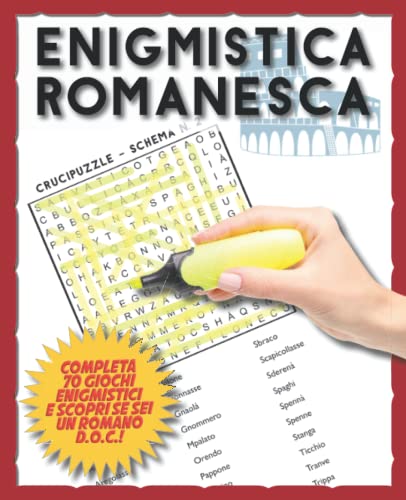 Enigmistica Romanesca: Completa 70 Giochi Enigmistici e Scopri se sei un Romano D.O.C.!