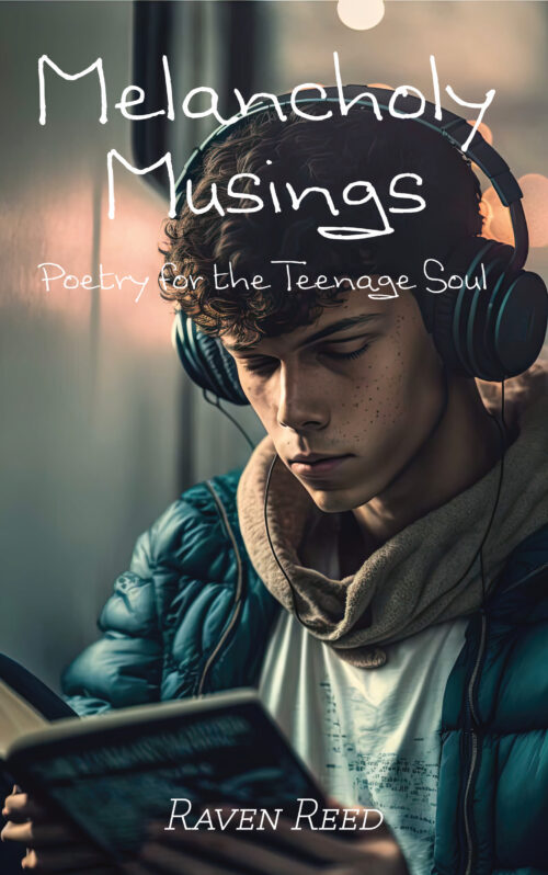 Melancholy Musings - Poetry for the Teenage Soul